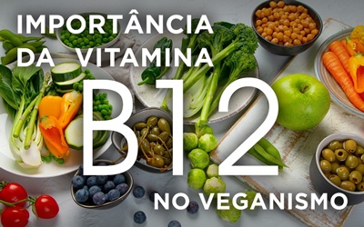 IMPORTÂNCIA DA VITAMINA B12 NO VEGANISMO