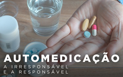 AUTOMEDICAÇÃO, A IRRESPONSÁVEL E A RESPONSÁVEL AUTOMEDICAÇÃO, A IRRESPONSÁVEL E A RESPONSÁVEL