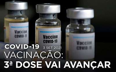 COVID-19 Vacinação: 3ª dose vai avançar