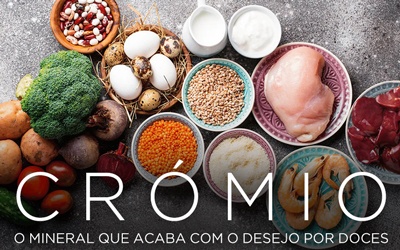 CRÓMIO, O MINERAL QUE ACABA COM O DESEJO POR DOCES