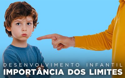 DESENVOLVIMENTO INFANTIL: A IMPORTÂNCIA DOS LIMITES DESENVOLVIMENTO INFANTIL: A IMPORTÂNCIA DOS LIMITES