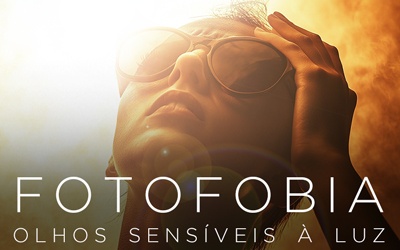 FOTOFOBIA, OLHOS SENSÍVEIS À LUZ FOTOFOBIA, OLHOS SENSÍVEIS À LUZ