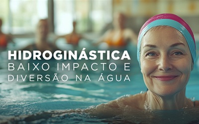HIDROGINÁSTICA, BAIXO IMPACTO E DIVERSÃO NA ÁGUA HIDROGINÁSTICA, BAIXO IMPACTO E DIVERSÃO NA ÁGUA
