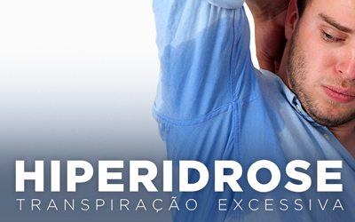 HIPERIDROSE: TRANSPIRAÇÃO EXCESSIVA HIPERIDROSE: TRANSPIRAÇÃO EXCESSIVA
