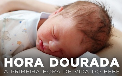 HORA DOURADA, A PRIMEIRA HORA DE VIDA DO BEBÉ