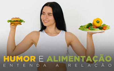 HUMOR E ALIMENTAÇÃO, ENTENDA A RELAÇÃO HUMOR E ALIMENTAÇÃO, ENTENDA A RELAÇÃO