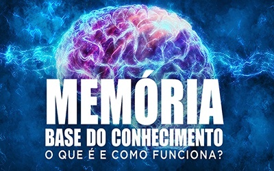 MEMÓRIA, BASE DO CONHECIMENTO - O que é e como funciona?
