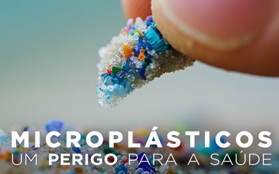 MICROPLÁSTICOS, UM PERIGO PARA A SAÚDE