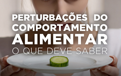 Artigos - PERTURBAÇÕES DO COMPORTAMENTO ALIMENTAR: O QUE DEVE SABER