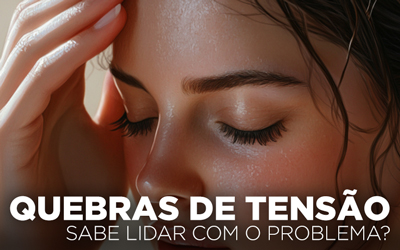 Artigos - QUEBRAS DE TENSÃO, SABE LIDAR COM O PROBLEMA?