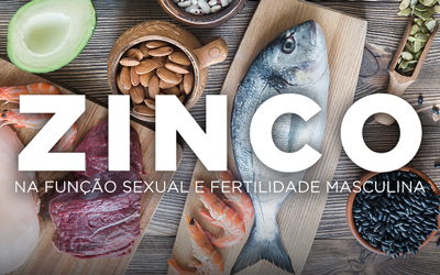ZINCO, NA FUNÇÃO SEXUAL E FERTILIDADE MASCULINA
