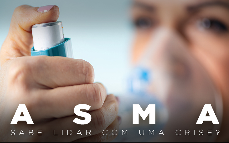 ASMA: SABE LIDAR COM UMA CRISE? ASMA: SABE LIDAR COM UMA CRISE?