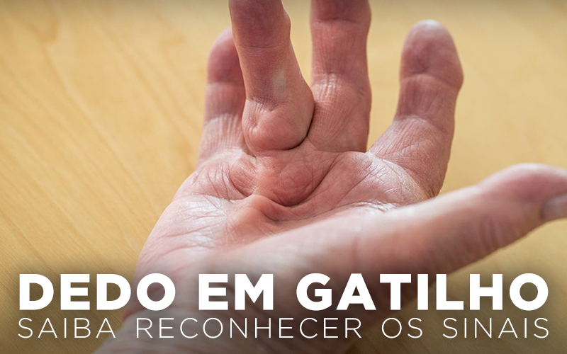 DEDO EM GATILHO, SAIBA RECONHECER OS SINAIS