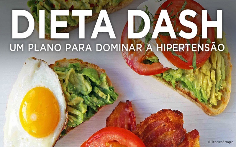 DIETA DASH - Um plano para dominar a hipertensão!