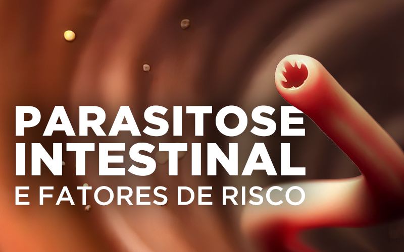 PARASITOSE INTESTINAL E FATORES DE RISCO