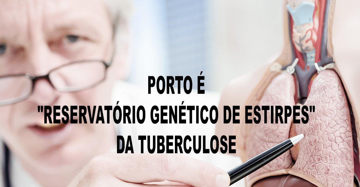 Porto é "Reservatório genético de estirpes" da tuberculose