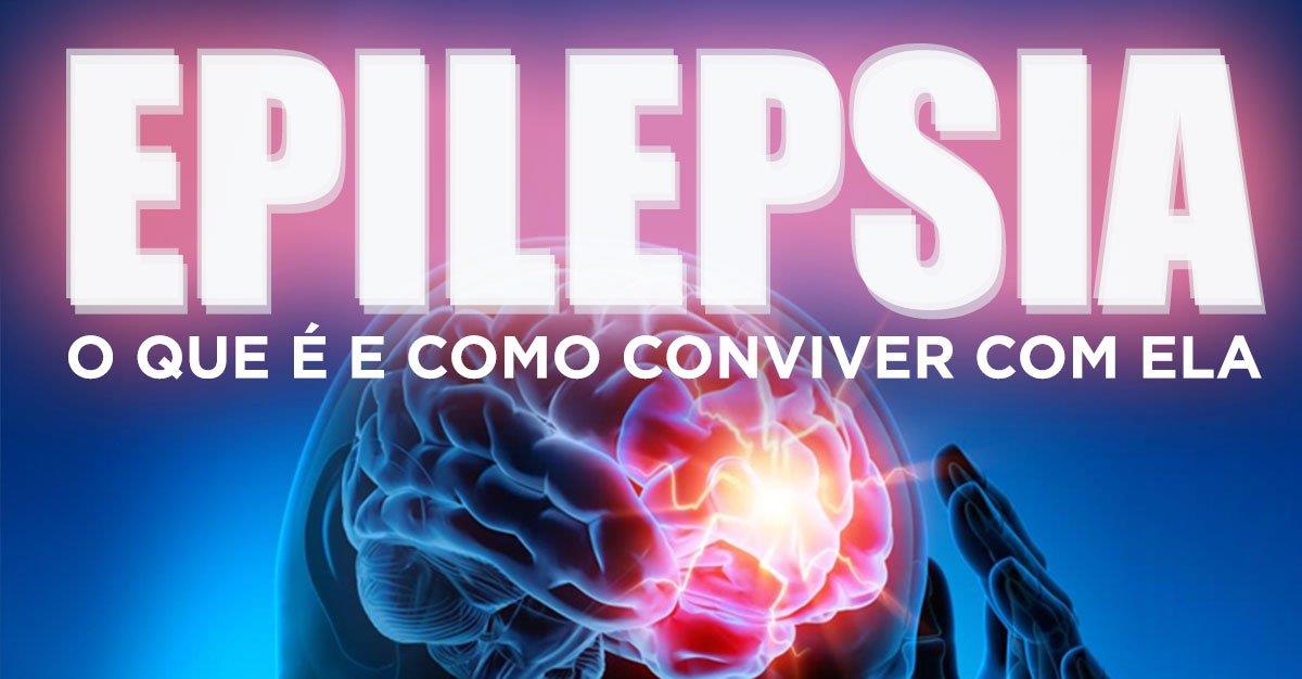 EPILEPSIA - O que é e como conviver com ela?