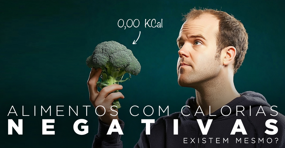 ALIMENTOS COM CALORIAS NEGATIVAS, EXISTEM MESMO? ALIMENTOS COM CALORIAS NEGATIVAS, EXISTEM MESMO?