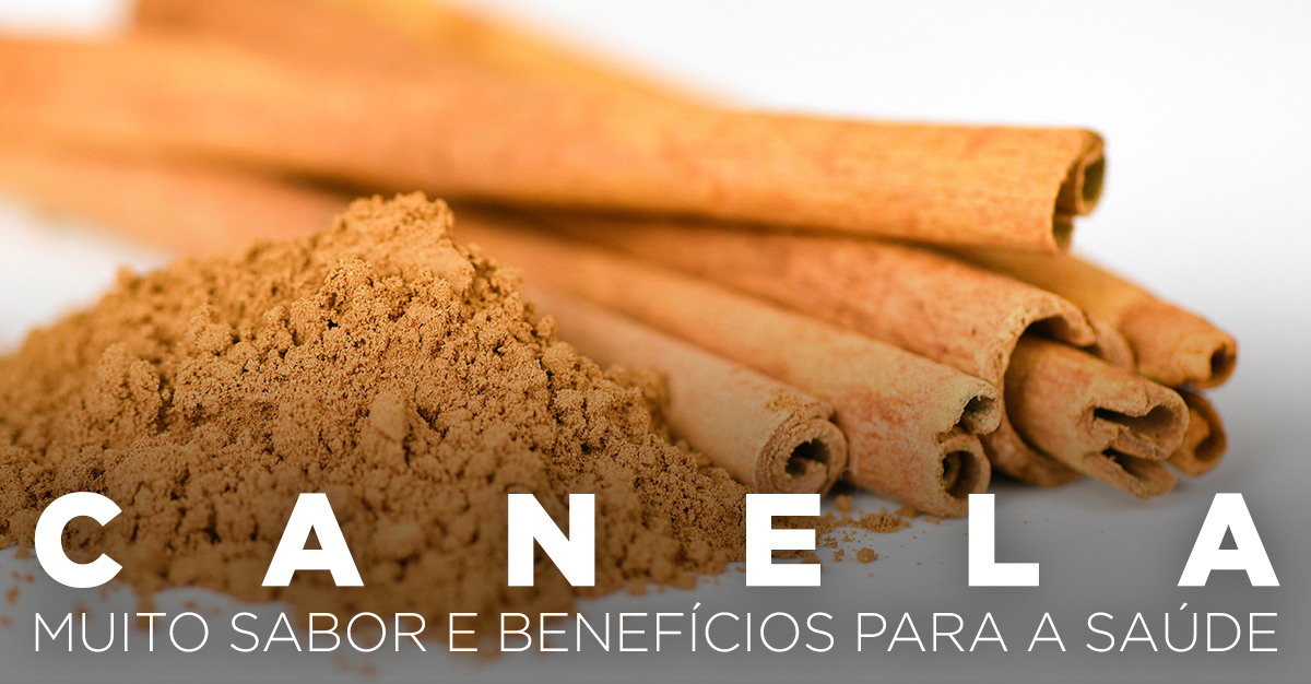 CANELA: MUITO SABOR E BENEFÍCIOS PARA A SAÚDE