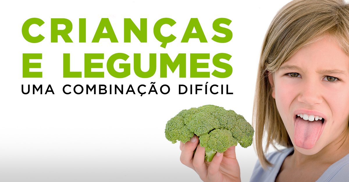 CRIANÇAS E LEGUMES, UMA COMBINAÇÃO DIFÍCIL