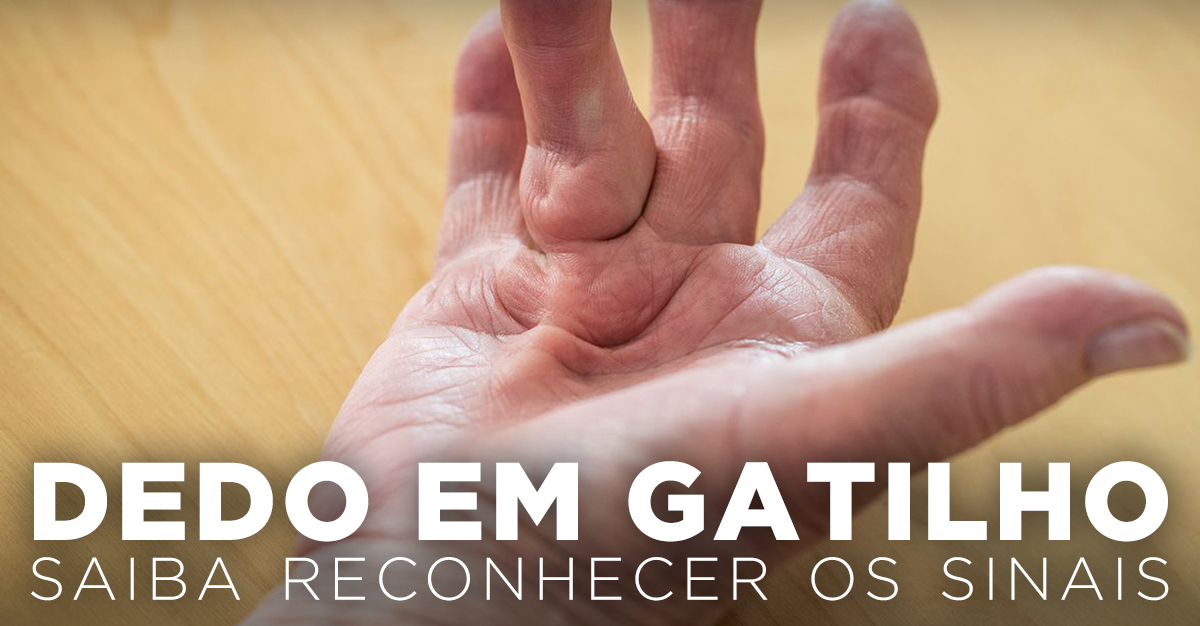 DEDO EM GATILHO, SAIBA RECONHECER OS SINAIS