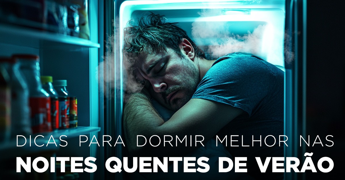 DICAS PARA DORMIR MELHOR NAS NOITES QUENTES DE VERÃO