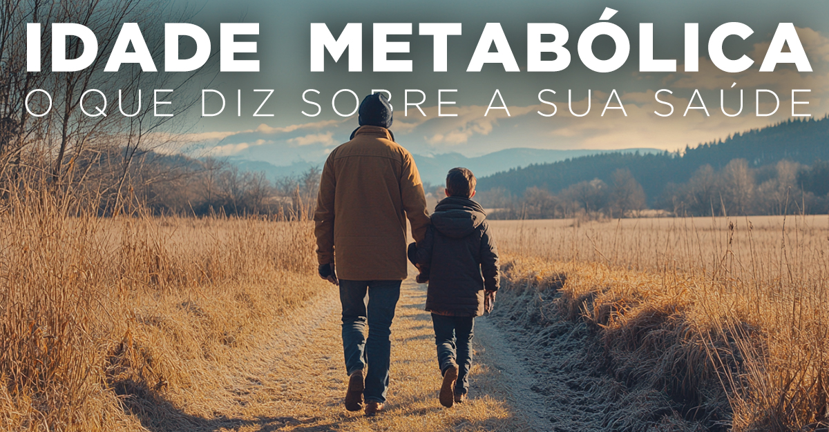 Artigos - IDADE METABÓLICA, O QUE DIZ SOBRE A SUA SAÚDE?