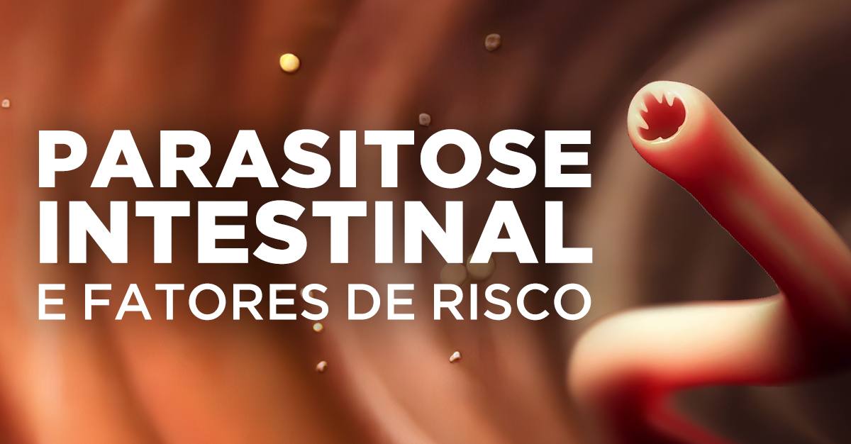 PARASITOSE INTESTINAL E FATORES DE RISCO