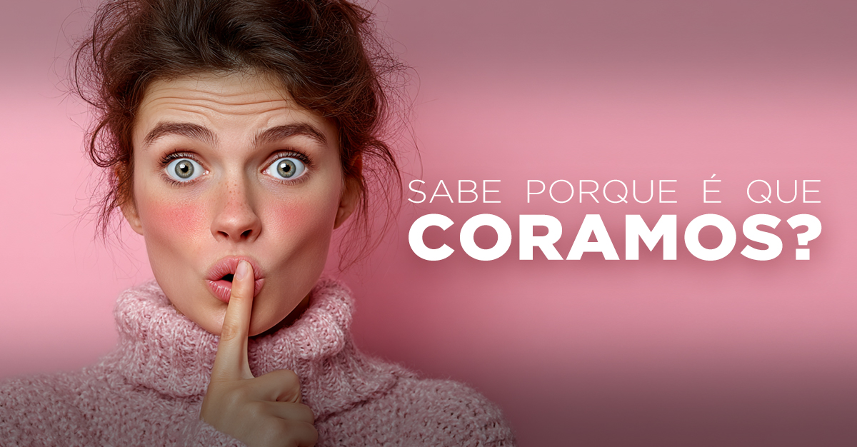 Artigos - SABE PORQUE É QUE CORAMOS?