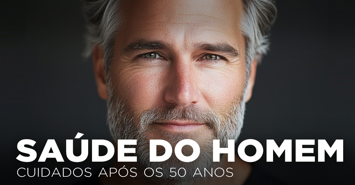 Artigos - SAÚDE DO HOMEM: CUIDADOS APÓS OS 50 ANOS