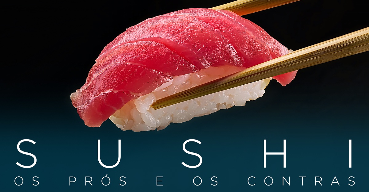 Artigos - SUSHI: OS PRÓS E OS CONTRAS