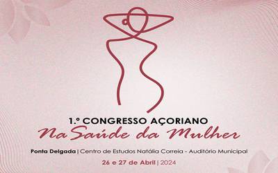 1º Congresso Açoriano na Saúde da Mulher