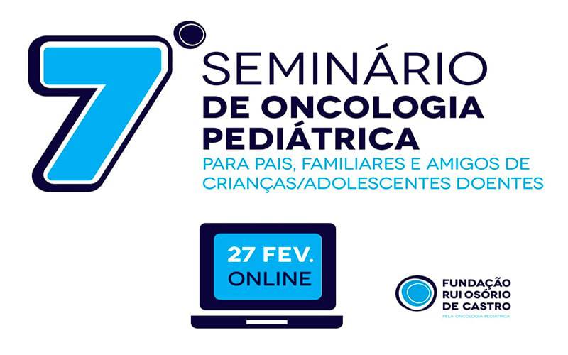 7.º Seminário de Oncologia Pediátrica 7.º Seminário de Oncologia Pediátrica