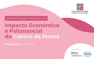 Apresentação do Estudo Impacto Económico e Psicossocial do Cancro da Mama em Portugal