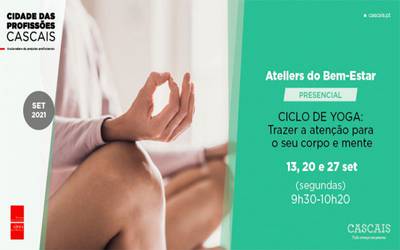Ateliers do Bem-estar - Ciclo de Yoga: Trazer a atenção para o seu corpo e mente (20 Set.)