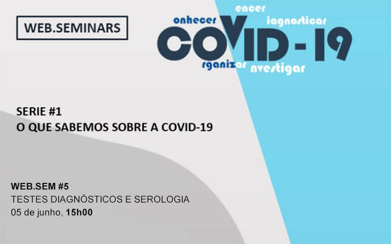 CICLO DE WEB.SEMINARS DEDICADOS À COVID-19: CONHECER, ORGANIZAR, VENCER, INVESTIGAR, DIAGNOSTICAR