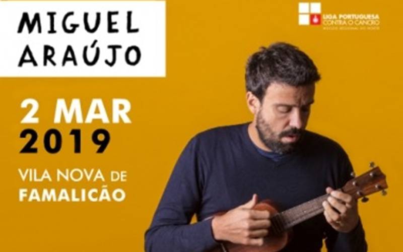Concerto Solidário Miguel Araújo (Liga Portuguesa Contra o Cancro)