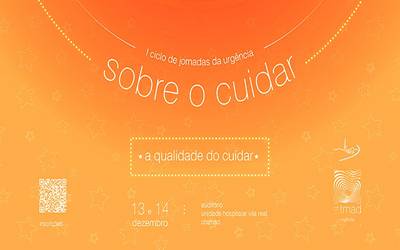 I Ciclo de Jornadas da Urgência: A qualidade no cuidar I Ciclo de Jornadas da Urgência: A qualidade no cuidar