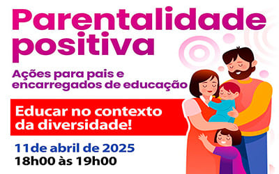 Parentalidade Positiva: Educar no contexto da diversidade