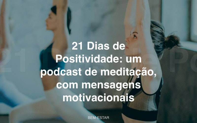 Podcast: 21 Dias de Positividade