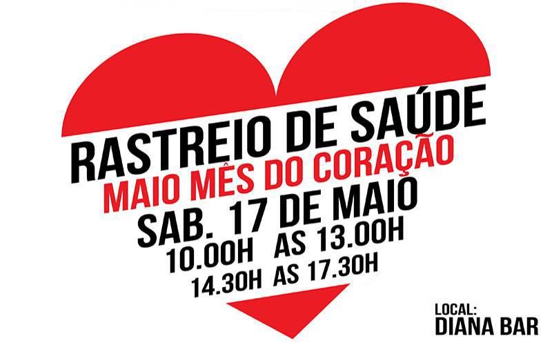 RASTREIO DE SAÚDE, Maio Mês do Coração RASTREIO DE SAÚDE, Maio Mês do Coração