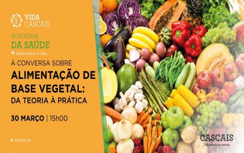 Sessão à conversa sobre Alimentação de base vegetal: da teoria à prática Sessão à conversa sobre Alimentação de base vegetal: da teoria à prática