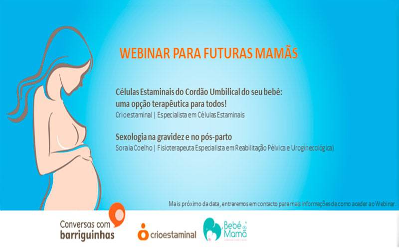 Webinar Bebé da Mamã: Sexologia na gravidez e no pós-parto Webinar Bebé da Mamã: Sexologia na gravidez e no pós-parto