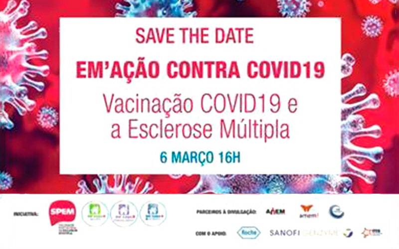 Webinar Em’ Ação Contra a Covid-19: Vacinação Covid-19 e a Esclerose Múltipla Webinar Em’ Ação Contra a Covid-19: Vacinação Covid-19 e a Esclerose Múltipla