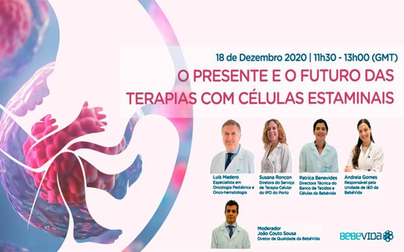 Webinar “O Presente e o Futuro das Terapias com Células Estaminais” Webinar “O Presente e o Futuro das Terapias com Células Estaminais”