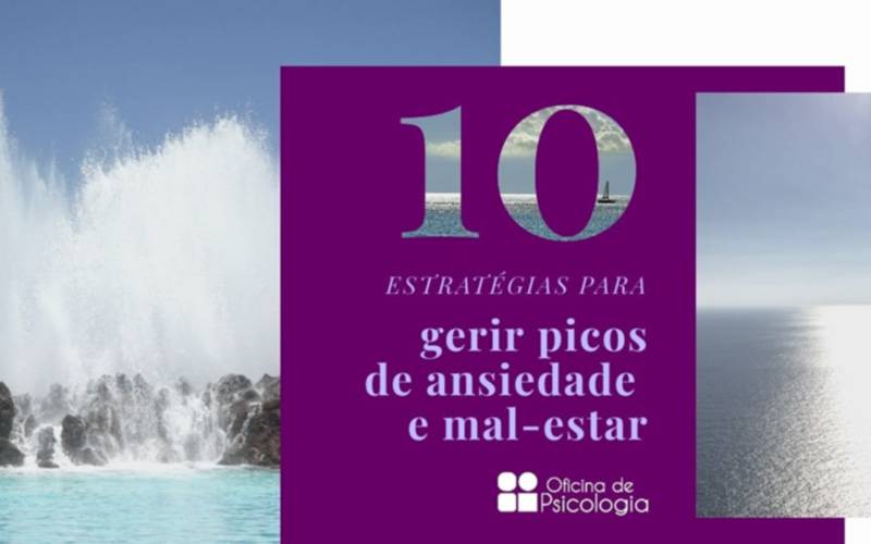 WORKSHOP “10 Estratégias Para Gerir Picos de Ansiedade e Mal-estar” WORKSHOP “10 Estratégias Para Gerir Picos de Ansiedade e Mal-estar”