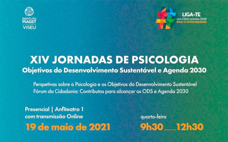 XIV Jornadas de Psicologia do Instituto Piaget - Objetivos do Desenvolvimento Sustentável e Agenda 2030 XIV Jornadas de Psicologia do Instituto Piaget - Objetivos do Desenvolvimento Sustentável e Agenda 2030